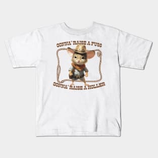 Gonna Raise A Fuss, Gonna Raise A Holler Kids T-Shirt